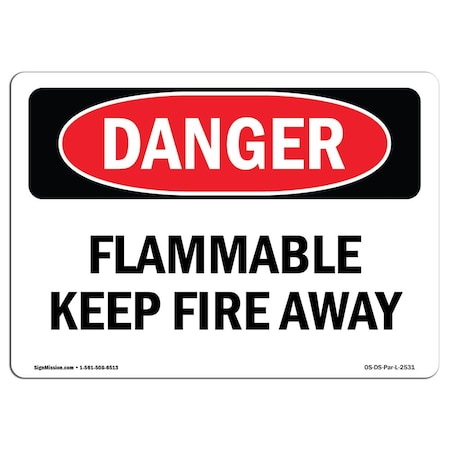 OSHA Danger Sign, Flammable Keep Fire Away, 18in X 12in Rigid Plastic